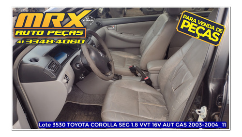 Sucata Corolla Seg 1.8 Vvt 16v Aut Gas 2004 Peças