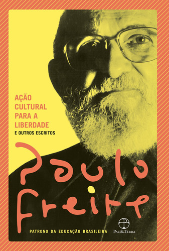 Ação cultural para a liberdade e outros escritos, de Freire, Paulo. Editora Paz e Terra Ltda., capa mole em português, 2021