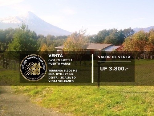 Se Vende Parcela Con Casa 3d/1b/ Bodega, Ensenada Pto Varas