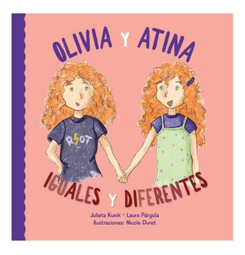 Olivia Y Atina. Iguales Y Diferentes/mis Hermanos Gemelos