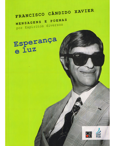 Esperança E Luz: Não Aplica, De Médium: Francisco Cândido Xavier / Ditado Por: Espíritos Diversos. Série Não Aplica, Vol. Não Aplica. Editora Feb, Capa Mole, Edição Não Aplica Em Português, 2023