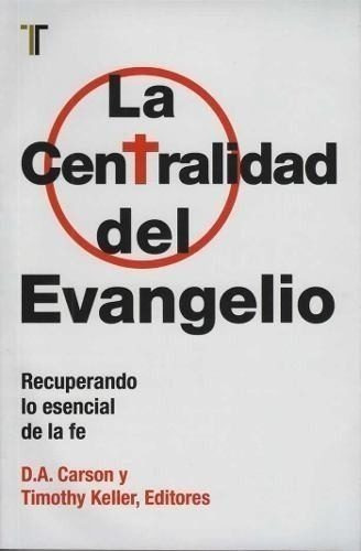 La Centralidad Del Evangelio - Timothy Keller