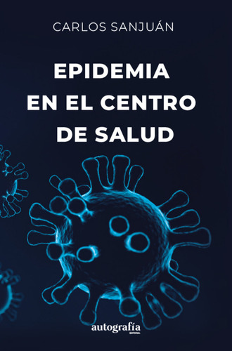 Libro Epidemia En El Centro De Salud - Sanjuã¡n, Carlos