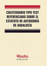 Comprar Cuestionario tipo test referenciado sobre el Estatuto de Autonomía de Andalucía, de es , Varios.. Editorial ediciones rodio, tapa blanda, edición 1.0 en español, 2016