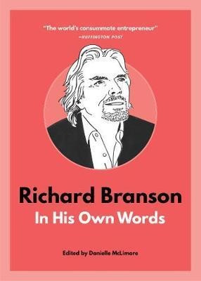 Richard Branson: In His Own Words - Danielle Mclimore