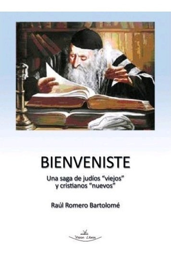 BIENVENISTE, de ROMERO BARTOLOME, RAUL. Editorial Vision Libros, tapa blanda en español