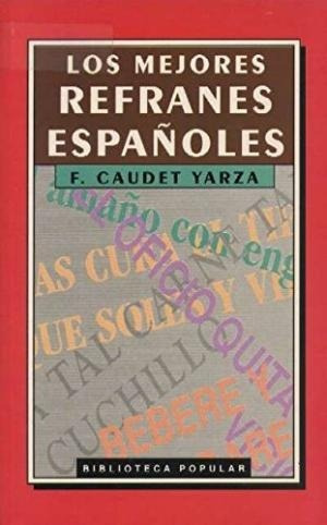 Los Mejores Refranes Españoles F. Caudet Yarza - C775 
