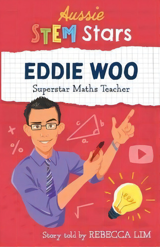 Aussie Stem Stars: Eddie Woo : Superstar Maths Teacher, De Rebecca Lim. Editorial Wild Dingo Press, Tapa Blanda En Inglés