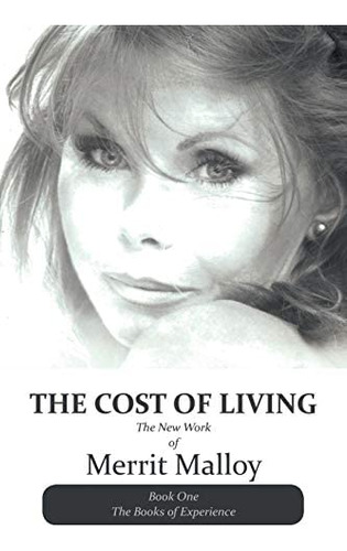 The Cost Of Living: The New Work Of Merrit Malloy, De Malloy, Merrit. Editorial Iuniverse, Tapa Blanda En Inglés