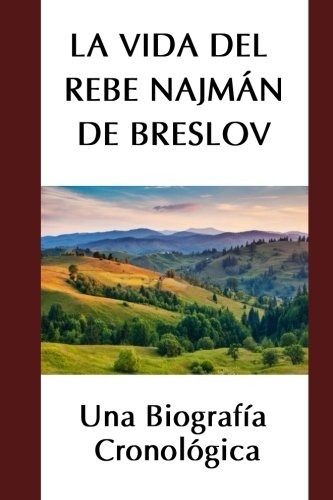 Libro : La Vida Del Rebe Najman De Breslov: Una Biografia...
