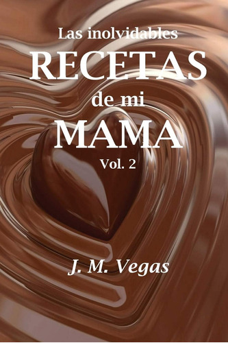 Libro Inolvidables Recetas Mi Mama Vol 2 (spanish Edi