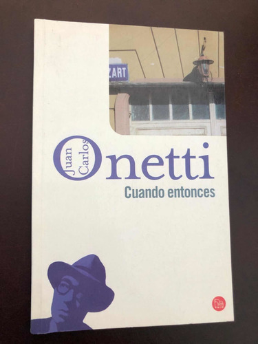 Libro Cuando Entonces - Juan Carlos Onetti - Oferta