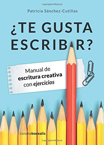 Libro : ¿te Gusta Escribir? Manual De Escritura Creativa...