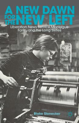 Libro A New Dawn For The New Left: Liberation News Servic...
