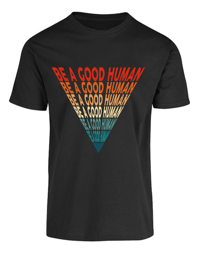 Playera Manga Corta Frase Motivacional Be A Good Human