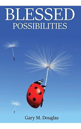 Book : Blessed Possibilities - Gary Douglas