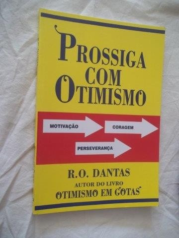 Livro - R.o. Dantas - Prossiga Com Otimism