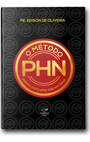 O Método Phn - Passos Para Uma Vida Em Deus