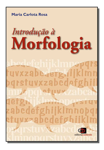 Libro Introducao A Morfologia 07ed 19 De Rosa Maria Carlota