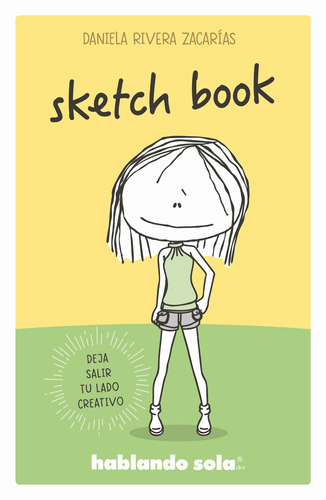Había una vez una niña con muchas cosas en la cabeza: Sketch Book, de Rivera Zacarias, Daniela. Licencias Editorial B de Blok, tapa blanda en español, 2019