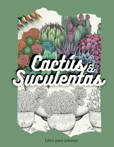 Cactus & Suculentas: Libro Para Colorear