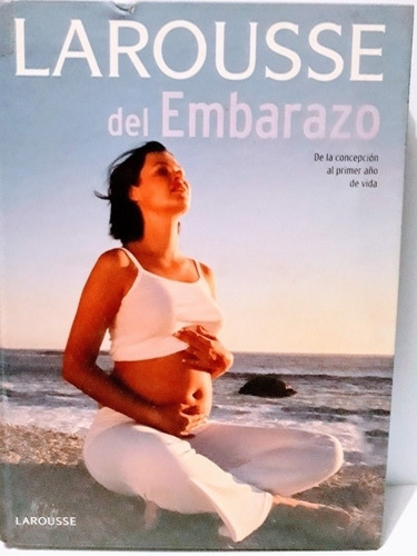 Libro Embarazo  Maternidad - Larousse.