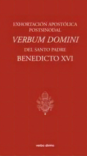 Exhortaciãâ³n Apostãâ³lica Postsinodal  Verbum Domini , De Benedicto Xvi. Editorial Verbo Divino, Tapa Blanda En Español