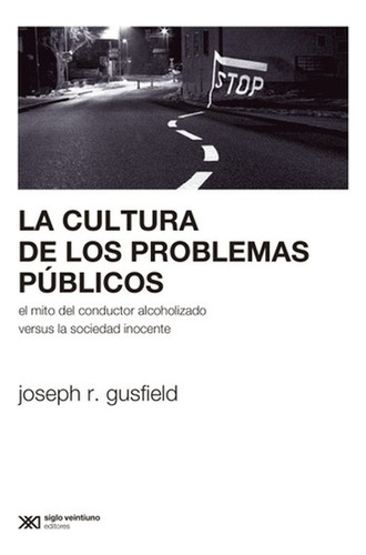 La Cultura De Los Problemas Publicos - Joseph R. Gusfield