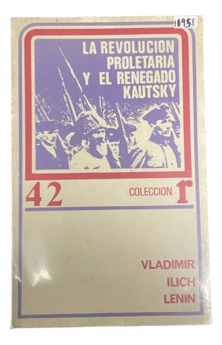 La Revolución Proletaria Y El Renegado Kautsky - Usado 