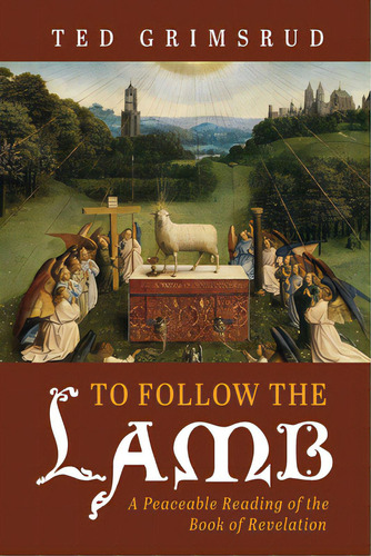 To Follow The Lamb, De Grimsrud, Ted. Editorial Cascade Books, Tapa Blanda En Inglés