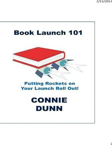 Book Launch 101: Putting Rockets On Your Launch Roll Out!, De Nie Dunn., Vol. 1. Editorial Nature Woman Wisdom, Tapa Blanda En Inglés