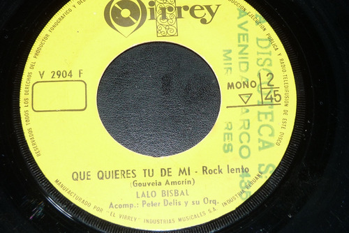 Jch- Lalo Bisbal Que Quieres Tu De Mi Rock 45 Rpm