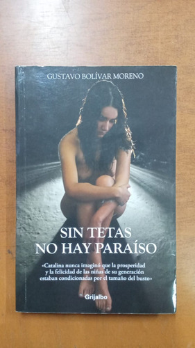 Sin Tetas No Hay Paraíso-gustavo Moreno-ed:grijalbo-merlin