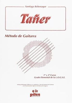Tañer. Metodo De Guitarra - Rebenaque, Santiago
