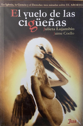 El Vuelo De Las Cigüeñas, Julieta Lujambio, Jaime Coello