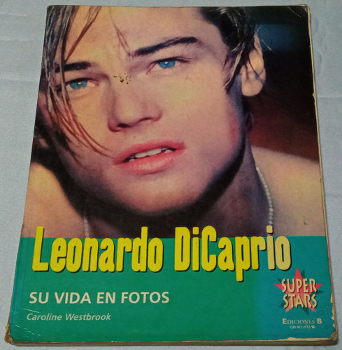 O Leonado Dicaprio Libro Su Vida En Fotos 1998 Ricewithduck