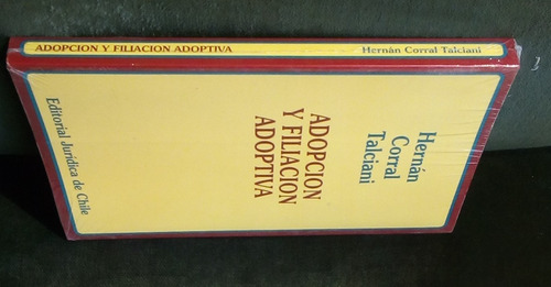 Adopción Y Filiación Adoptiva. Hernán Corral Talciani.