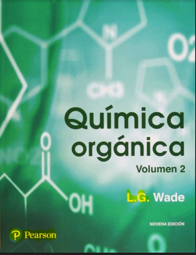 Química Orgánica Novena Edición Volumen 2 L. G. Wade