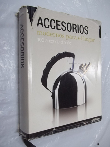 Livro Accesorios Modernos Para El Hogar 100 Años Dise Outlet