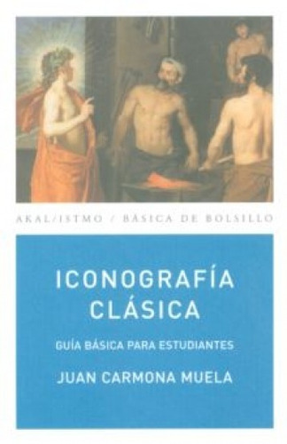 Iconografia Clasica. Juan Carmona Muela. Akal