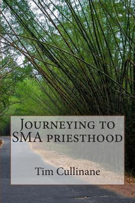 Libro Journeying To Sma Priesthood - Fr Tim Cullinane Sma