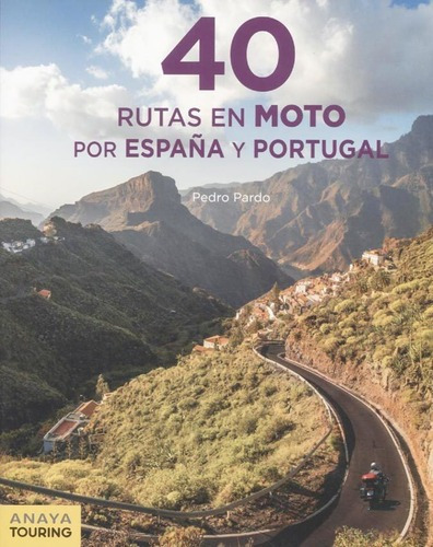 40 Rutas En Moto Por España Y Portugal - Pedro Pardo, De Pedro Pardo. Editorial Anaya Touring En Español