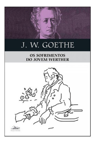 Livro: Os Sofrimentos Do Jovem Werther - Goethe