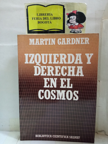 Izquierda Y Derecha En El Cosmos - Martín Gardner - Salvat