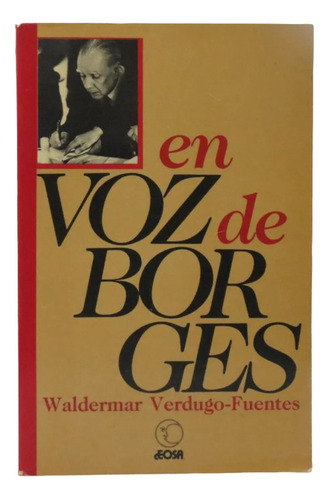 En Voz De Borges - Waldemar Verdugo Fuentes. Libro