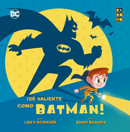 Sé Valiente Como Batman!, De Laura Hitchcock. Editorial Ecc Ediciones, Tapa Dura En Español, 2021