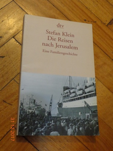 Stefan Klein. Die Reisen Nach Jerusalem. Eine Familieng&-.