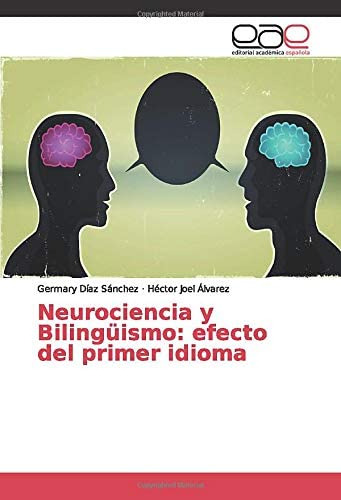 Libro: Neurociencia Y Bilingüismo: Efecto Del Primer Idioma