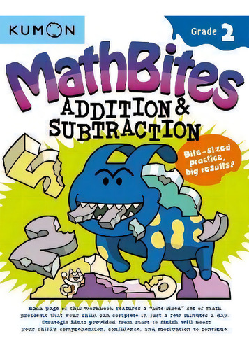 Math Bites: Grade 2 Addition & Subtraction, De Kumon Publishing. Editorial Kumon Publishing North America, Inc, Tapa Blanda En Inglés