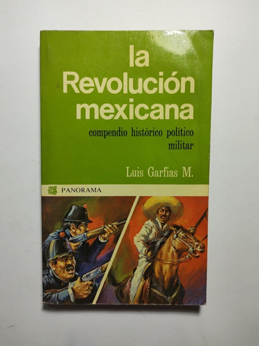 La Revolución Mexicana , Luis Garfias M. 